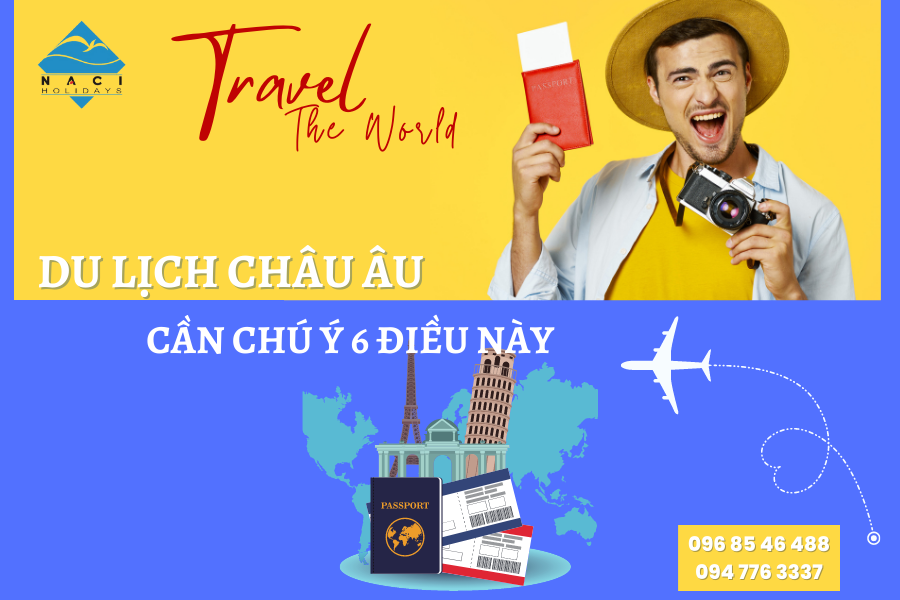 6 Lưu Ý Khi Đi Du Lịch Châu Âu Bạn Không Thể Không Biết