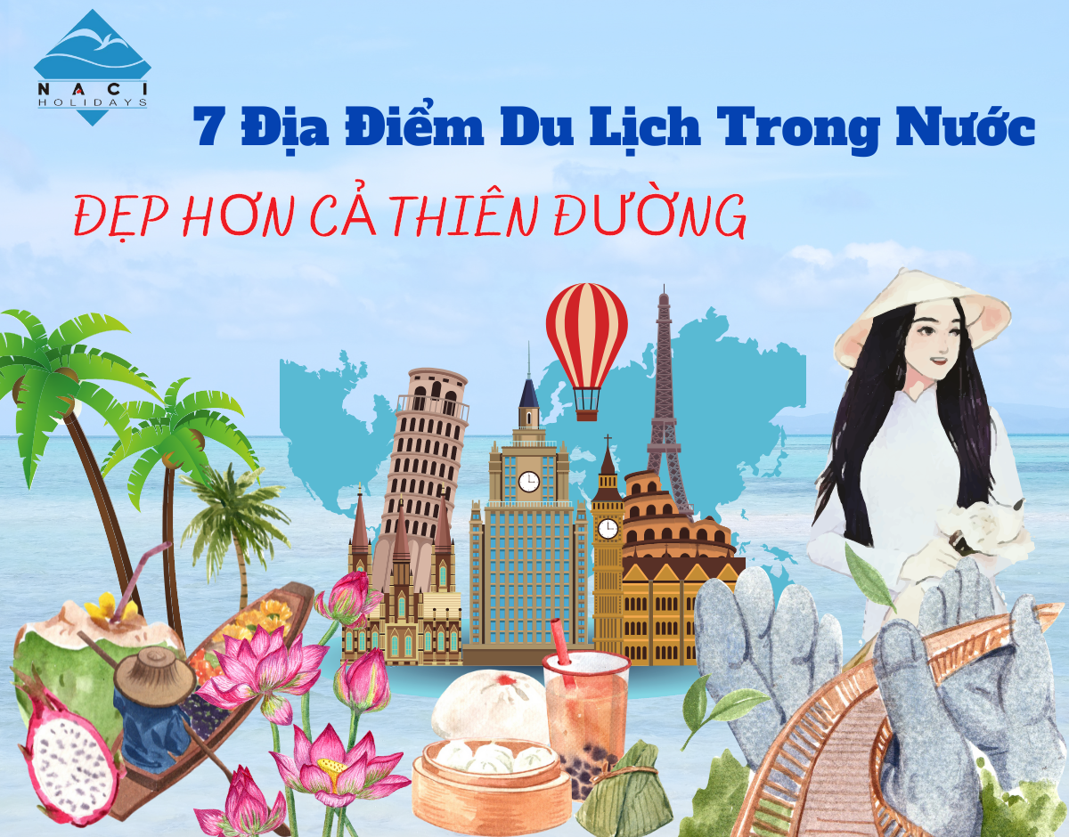 7 Địa Điểm Du Lịch Trong Nước Đẹp Hơn Cả Thiên Đường