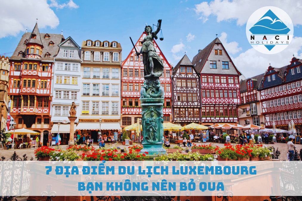 7 Địa Điểm Du Lịch Luxembourg Bạn Không Nên Bỏ Qua