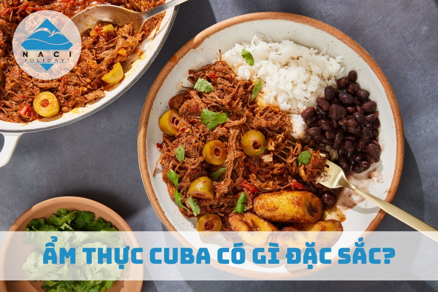 Ẩm Thực Cuba Có Gì Đặc Sắc?