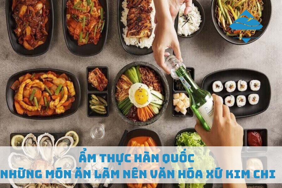 Ẩm Thực Hàn Quốc - Những Món Ăn Làm Nên Văn Hóa Xứ Kim Chi