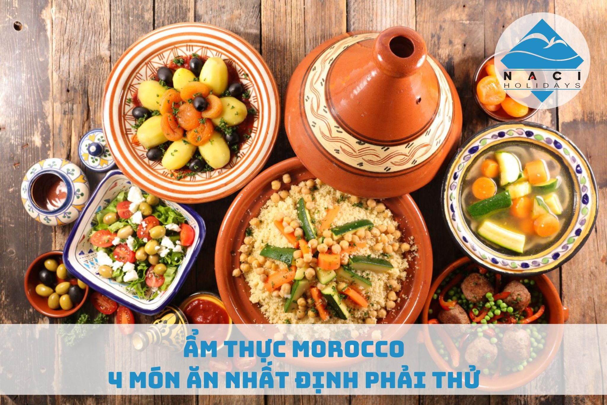 Ẩm Thực Morocco: 4 Món Ăn Nhất Định Phải Thử