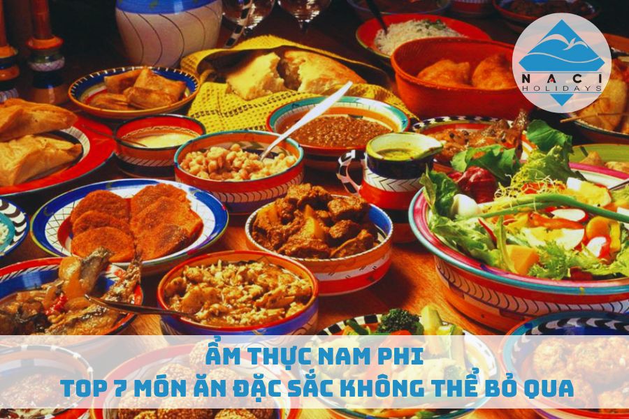 Ẩm Thực Nam Phi: Top 7 Món Ăn Đặc Sắc Không Thể Bỏ Qua