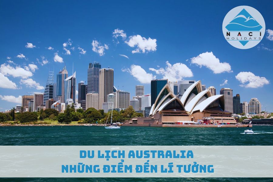 Du Lịch Australia: Những Điểm Đến Lí Tưởng