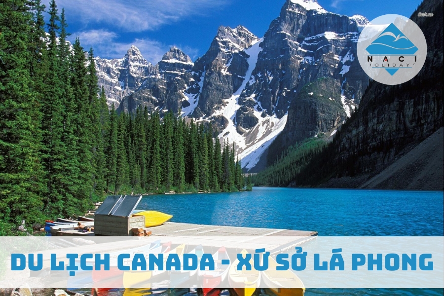 Du Lịch Canada - Xứ Sở Lá Phong