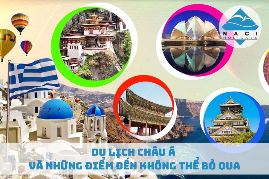 Du Lịch Châu Á Và Những Điểm Đến Không Thể Bỏ Qua