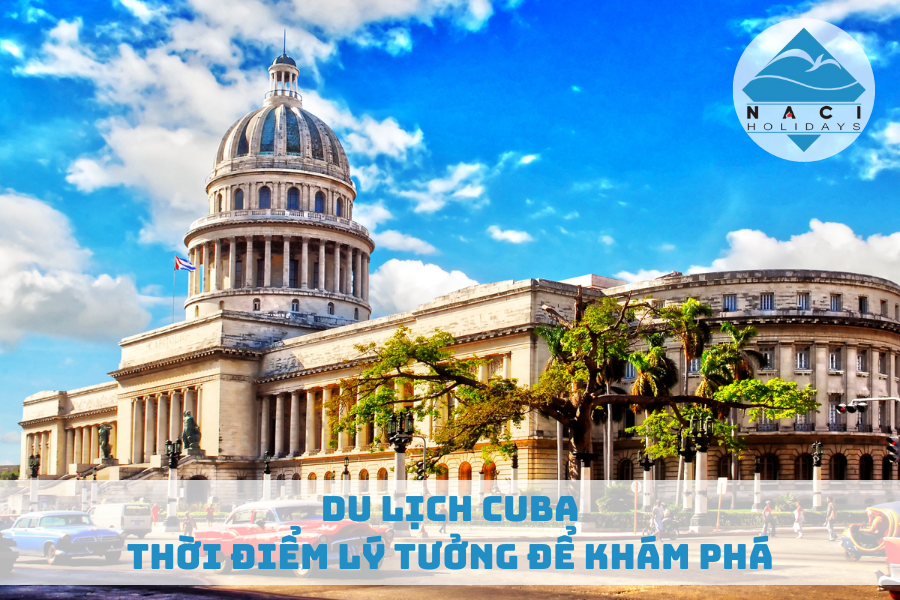 Du Lịch Cuba: Thời Điểm Lý Tưởng Để Khám Phá