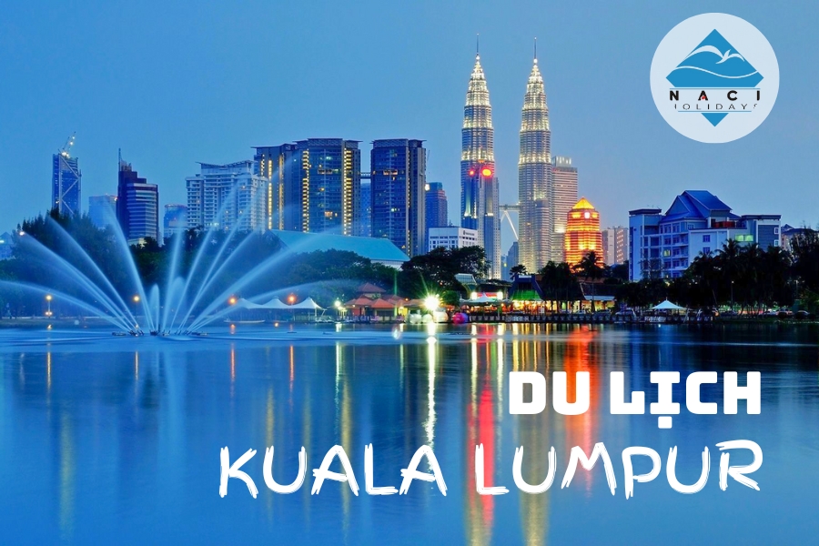 Du Lịch Kuala Lumpur - Thủ Đô Họa Lệ Của Malaysia