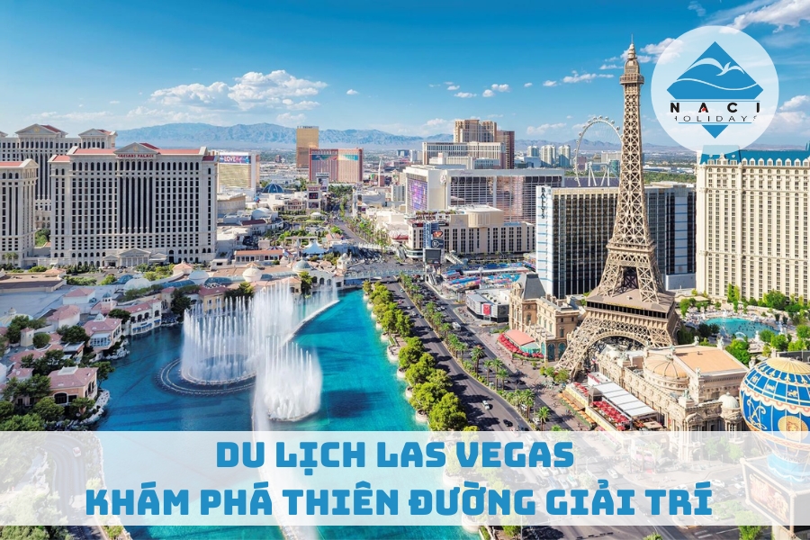 Du Lịch Las Vegas – Khám Phá Thiên Đường Giải Trí