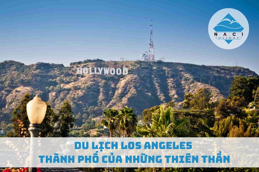 Du Lịch Los Angeles - Thành Phố Của Những Thiên Thần