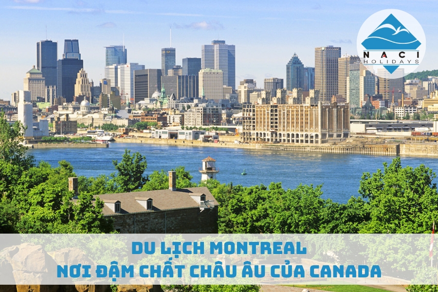 Du Lịch Montreal – Nơi Đậm Chất Châu Âu Của Canada