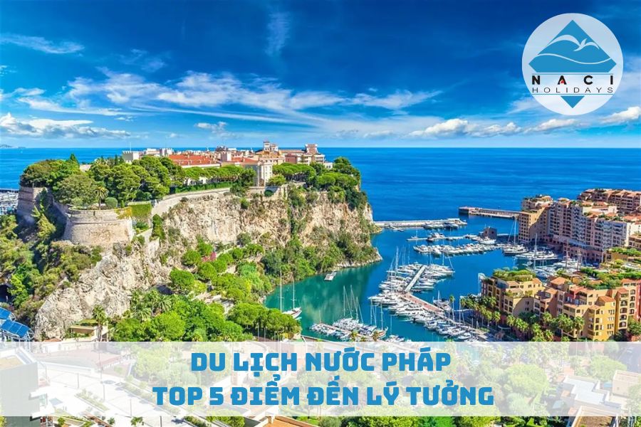 Du Lịch Nước Pháp: Top 5 Điểm Đến Lý Tưởng