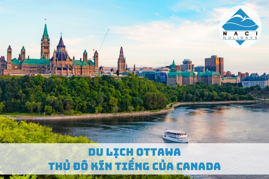 Du Lịch Ottawa - Thủ Đô Kín Tiếng Của Canada