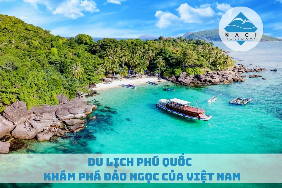 Du Lịch Phú Quốc - Khám Phá Đảo Ngọc Của Việt Nam