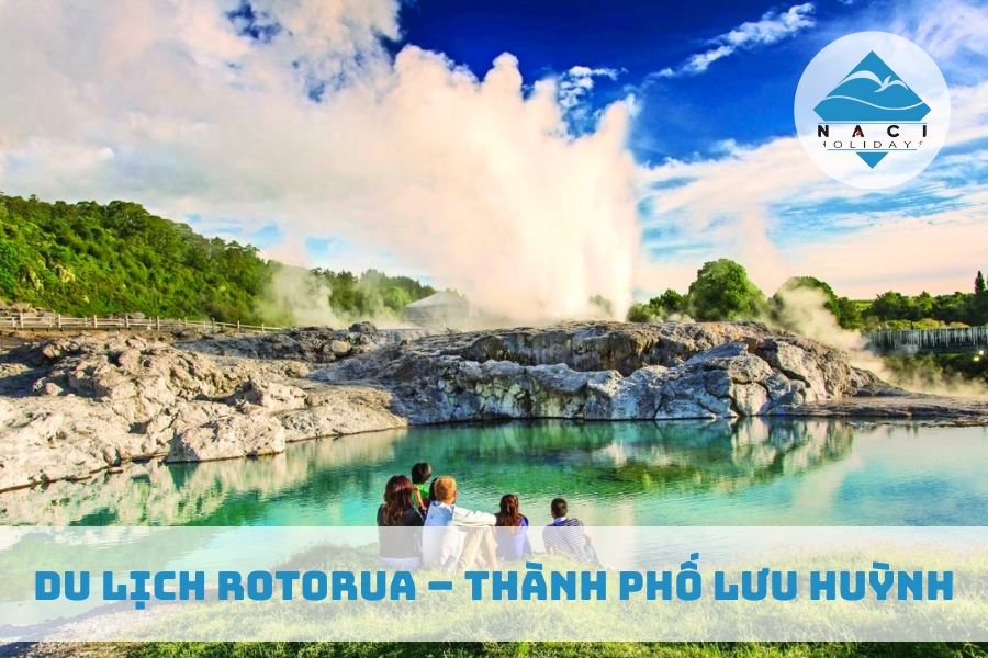 Du Lịch Rotorua – Thành Phố Lưu Huỳnh