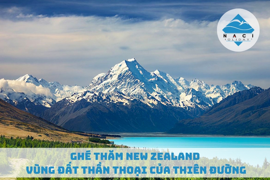 Ghé Thăm New Zealand - Vùng Đất Thần Thoại Của Thiên Đường