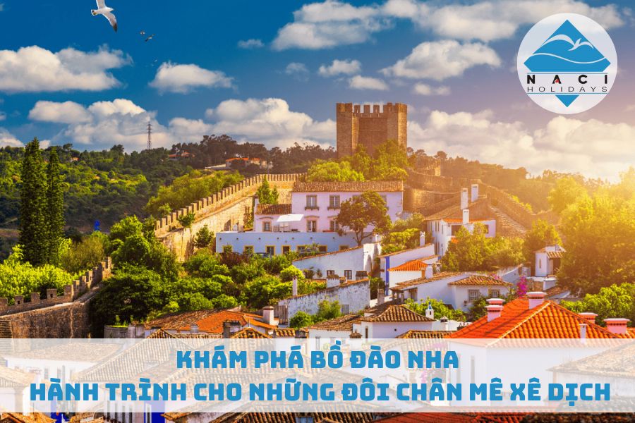 Khám Phá Bồ Đào Nha: Hành Trình Cho Những Đôi Chân Mê Xê Dịch