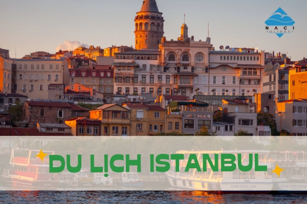 Những Trải Nghiệm Thú Vị Khi Du Lịch Istanbul – Thổ Nhĩ Kỳ