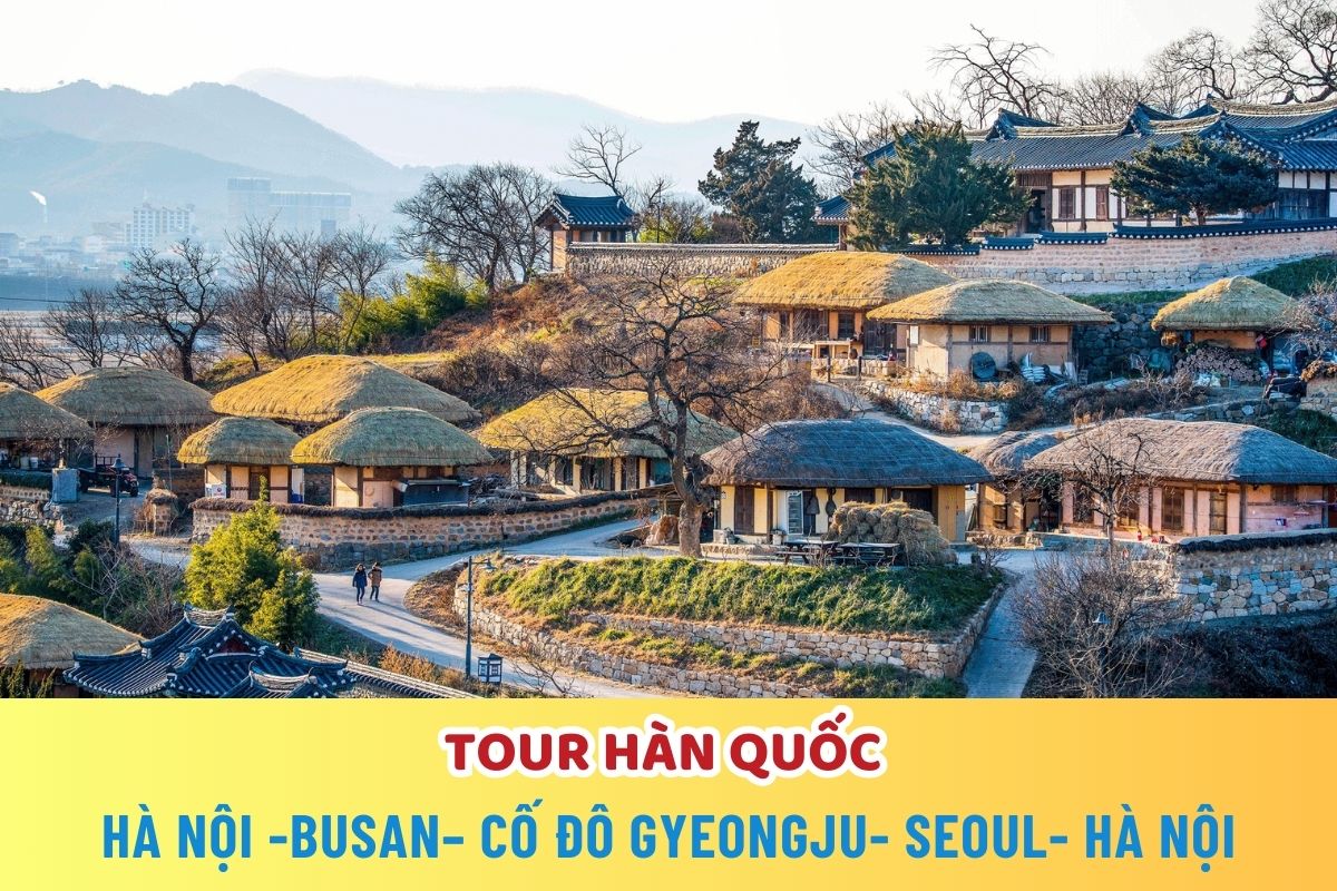 HÀ NỘI -BUSAN– CỐ ĐÔ GYEONGJU- SEOUL- HÀ NỘI