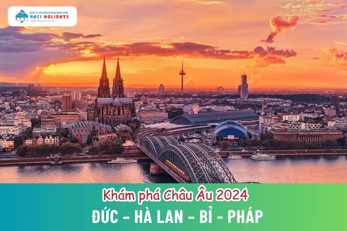 Khám phá Châu Âu 2024: ĐỨC – HÀ LAN – BỈ - PHÁP