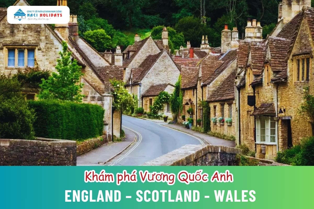 Khám phá Vương Quốc Anh: ENGLAND – SCOTLAND - WALES