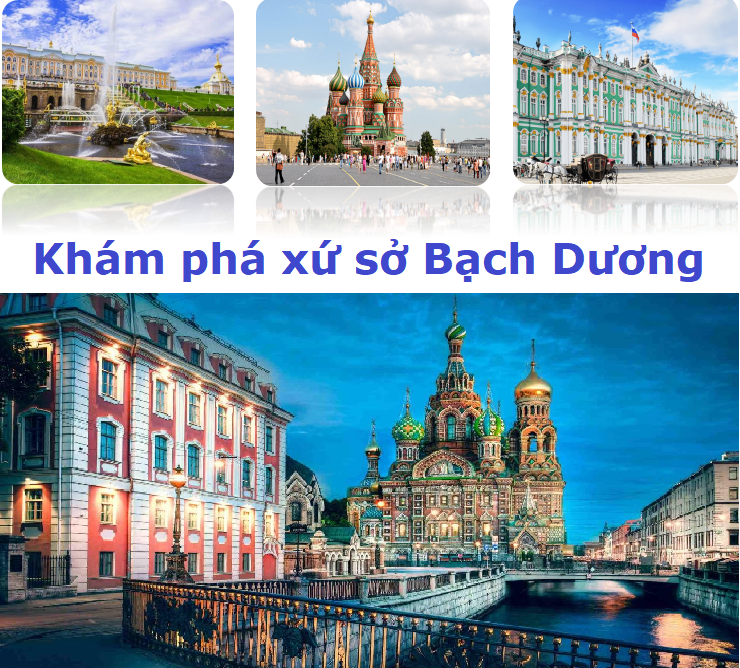 Khám Phá Xứ Sở Bạch Dương: Hà Nội - ST.Petersburg - Moscow - Hà Nội