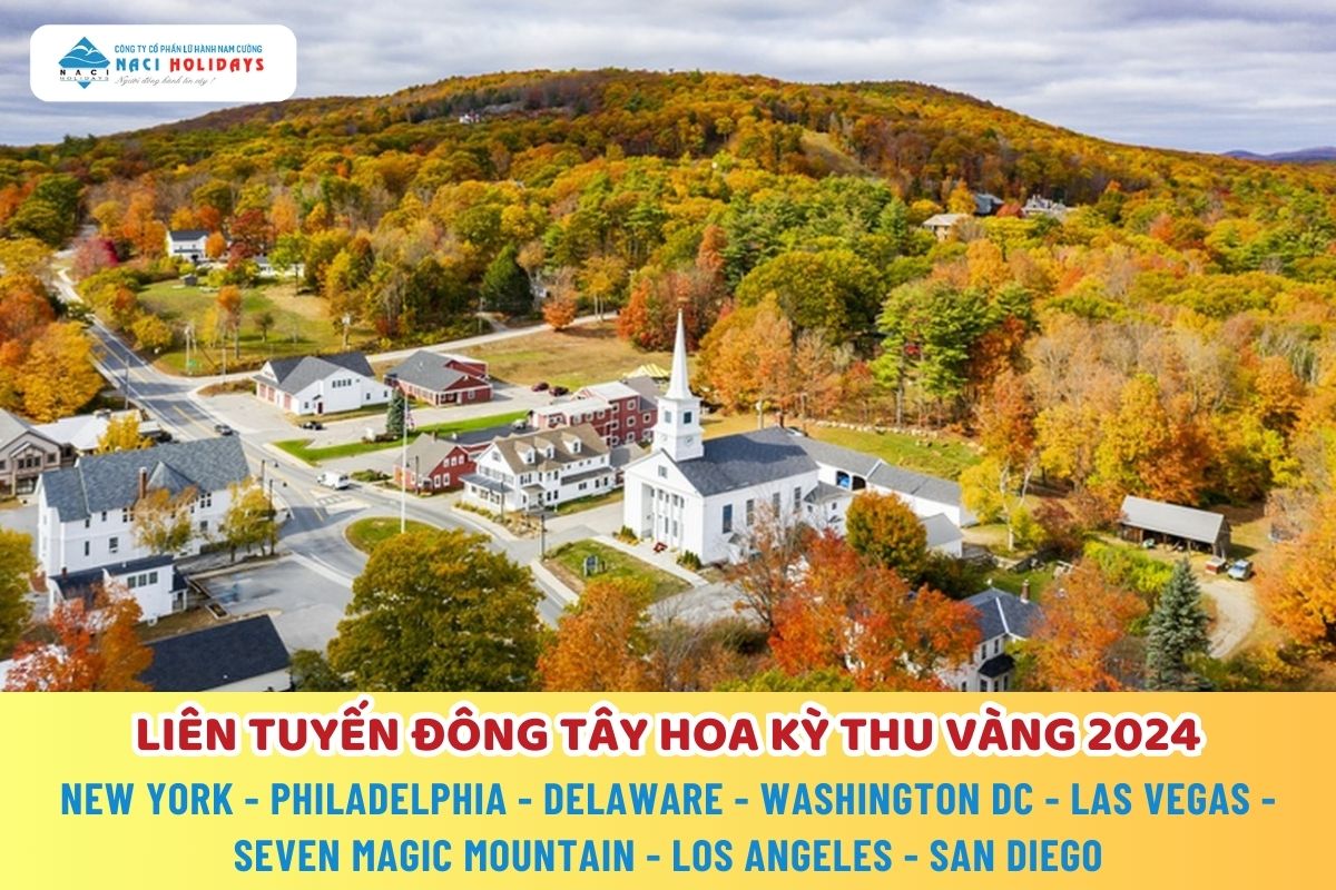 LIÊN TUYẾN ĐÔNG TÂY HOA KỲ THU VÀNG 2024   NEW YORK - PHILADELPHIA - DELAWARE - WASHINGTON DC - LAS VEGAS - SEVEN MAGIC MOUNTAIN - LOS ANGELES - SAN DIEGO