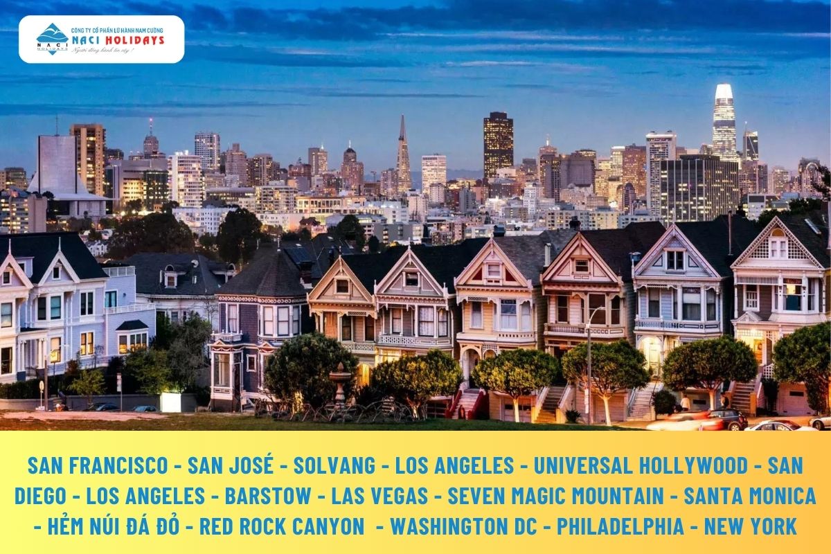 SAN FRANCISCO - SAN JOSÉ - SOLVANG - LOS ANGELES - UNIVERSAL HOLLYWOOD - SAN DIEGO - LOS ANGELES - BARSTOW - LAS VEGAS - SEVEN MAGIC MOUNTAIN - SANTA MONICA - HẺM NÚI ĐÁ ĐỎ - RED ROCK CANYON  - WASHINGTON DC - PHILADELPHIA - NEW YORK